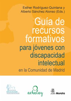 Guía de recursos formativos para jóvenes con discapacidad intelectual en la Comunidad de Madrid (eBook, PDF) - Rodríguez-Quintana, Esther; Sánchez Alonso, Alberto