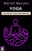 Yoga (Coleção Vida Saudável, #8) (eBook, ePUB) Yoga (Coleção Vida Saudável, #8) (eBook, ePUB)