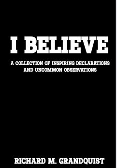 I Believe (eBook, ePUB) - Grandquist, Richard M.