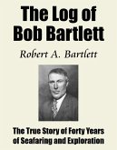 The Log of Bob Bartlett (eBook, ePUB)