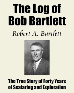 The Log of Bob Bartlett (eBook, ePUB) - Bartlett, Robert A.