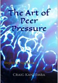 The Art of Peer Pressure: Stephen's Nightmare (eBook, ePUB) The Art of Peer Pressure: Stephen's Nightmare (eBook, ePUB)