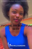 Yvonne, my Beautiful Bride : Whispers of the Heart, Embers of Rekindled Love (eBook, ePUB)