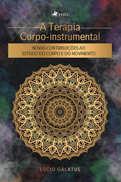 A Terapia Corpo-instrumental (eBook, ePUB) - Gálatus, Lúcio