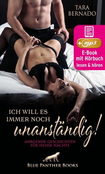 Ich will es immer noch unanständig! Geile Geschichten für heiße Nächte Erotik Audio Story Erotisches Hörbuch (eBook, ePUB) Ich will es immer noch unanständig! Geile Geschichten für heiße Nächte Erotik Audio Story Erotisches Hörbuch (eBook, ePUB)