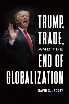 Cover Trump, Trade, and the End of Globalization (eBook, PDF)