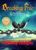 Breaking Free (The Planet Prophecies, #1) (eBook, ePUB) Breaking Free (The Planet Prophecies, #1) (eBook, ePUB)