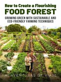 How to Create a Flourishing Food Forest (Sustainable Living) (eBook, ePUB)