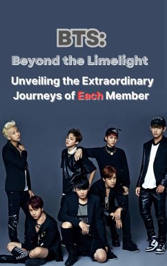 BTS: Beyond the Limelight - Unveiling the Extraordinary Journeys of Each Member (eBook, ePUB) - Bind, Umesh Kumar