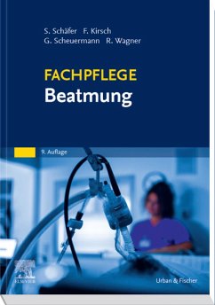 Fachpflege Beatmung (eBook, ePUB) - Schäfer, Sigrid; Kirsch, Frank; Scheuermann, Gottfried; Wagner, Rainer