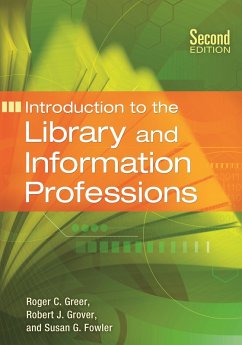 Introduction to the Library and Information Professions (eBook, PDF) - Greer, Roger C.; Emeritus, Robert J. Grover; Fowler, Susan G.