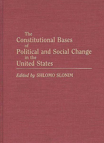 The Constitutional Bases of Political and Social Change in the United States (eBook, PDF)