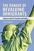 The Danger of Devaluing Immigrants (eBook, PDF)