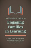 A Librarian's Guide to Engaging Families in Learning (eBook, PDF)