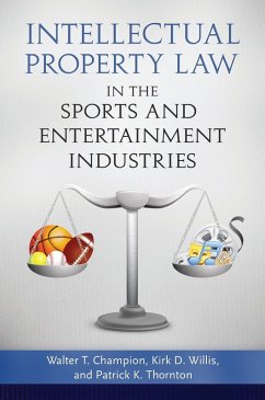 Cover Intellectual Property Law in the Sports and Entertainment Industries (eBook, PDF)