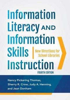 Information Literacy and Information Skills Instruction (eBook, PDF) - Thomas, Nancy Pickering; Ph. D., Sherry R. Crow; Henning, Judy A.; Ph. D., Jean Donham