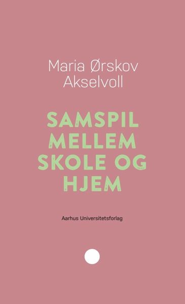 Samspil mellem skole og hjem (eBook, PDF)