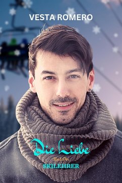 Cover Die Liebe Und Der Skilehrer (eBook, ePUB)