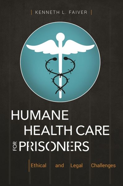 Humane Health Care for Prisoners (eBook, PDF)
