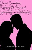 Divine Connections: Exploring the Power of Spirituality in Relationships (eBook, ePUB) Divine Connections: Exploring the Power of Spirituality in Relationships (eBook, ePUB)