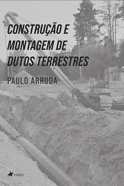 Construção e Montagem de Dutos Terrestres (eBook, ePUB) - Arruda, Paulo