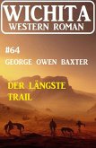 Der längste Trail: Wichita Western Roman 64 (eBook, ePUB)