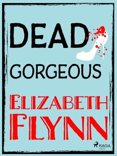 Dead Gorgeous (eBook, ePUB) - Flynn, Elizabeth