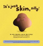 It's Just Skin, Silly! (eBook, ePUB)
