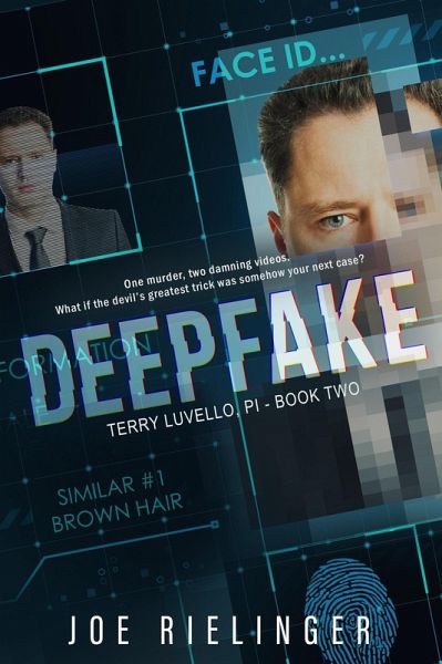 Deepfake (Terry Luvello, #2) (eBook, ePUB) Deepfake (Terry Luvello, #2) (eBook, ePUB)