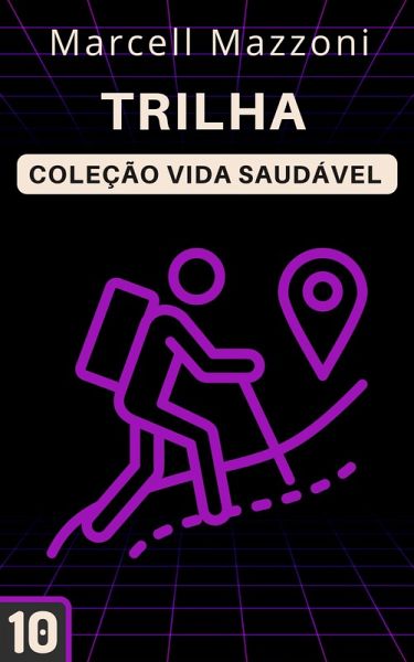 Trilha (Coleção Vida Saudável, #10) (eBook, ePUB) Trilha (Coleção Vida Saudável, #10) (eBook, ePUB)