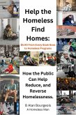 Help the Homeless Find Homes: How the Public can Help Reduce and Reverse Homelessness (eBook, ePUB)