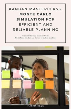 Kanban Masterclass: Monte Carlo Simulation for Efficient and Reliable Planning (eBook, ePUB) - Heck, Martin