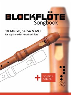 Blockflöte Songbook - 18 Tango, Salsa & more (eBook, ePUB) - Boegl, Reynhard; Schipp, Bettina