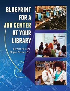 Blueprint for a Job Center at Your Library (eBook, PDF) - Kao, Bernice; Pittsley-Fox, Megan