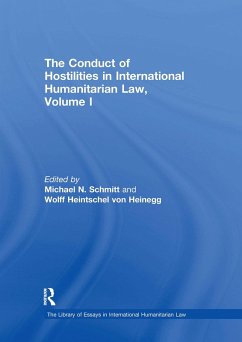 The Conduct of Hostilities in International Humanitarian Law, Volume I (eBook, ePUB) - Heinegg, Wolff Heintschel von