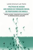 Políticas de Acesso aos Cursos de Formação inicial de Professores em Angola (eBook, ePUB)