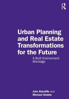 Urban Planning and Real Estate Transformations for the Future (eBook, ePUB) - Ratcliffe, John; Stubbs, Michael