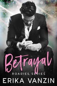 Betrayal (Roadies series, #5) (eBook, ePUB) - Vanzin, Erika