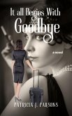It All Begins With Goodbye (almost-but-not-quite-true stories, #6) (eBook, ePUB) It All Begins With Goodbye (almost-but-not-quite-true stories, #6) (eBook, ePUB)