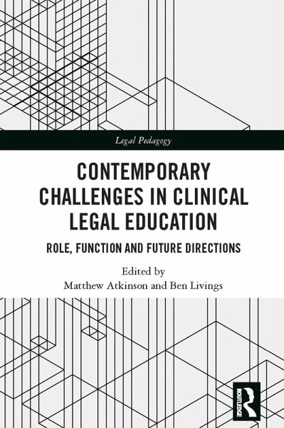 Contemporary Challenges in Clinical Legal Education (eBook, ePUB) Contemporary Challenges in Clinical Legal Education (eBook, ePUB)