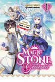 Magic Stone Gourmet: Eating Magical Power Made Me The Strongest Volume 1 (Light Novel) (eBook, ePUB)