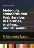 Metadata Standards and Web Services in Libraries, Archives, and Museums (eBook, PDF)