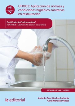 Aplicación de normas y condiciones higiénico-sanitarias en restauración. HOTR0308 (eBook, ePUB) - Caro Sánchez-Lafuente, Antonio; Martínez Venteo, Coral
