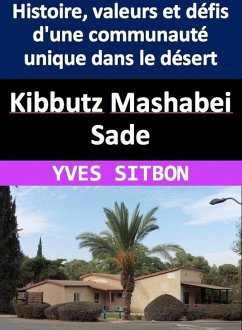 Kibbutz Mashabei Sade : Histoire, valeurs et défis d'une communauté unique dans le désert (eBook, ePUB) - Sitbon, Yves