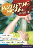 Marketing Moxie for Librarians (eBook, PDF)