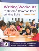 Writing Workouts to Develop Common Core Writing Skills (eBook, PDF)