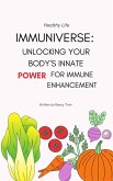 Immuniverse: Unlocking Your Body's Innate Power for Immune Enhancement (Nutrition & Diet Edition, #2) (eBook, ePUB)