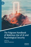 The Palgrave Handbook of Malicious Use of AI and Psychological Security (eBook, PDF)