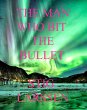 The Man Who Bit The Bullet (eBook, ePUB) - Bild 1