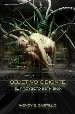 Objetivo Cibionte (eBook, ePUB) - Castillo, Wendy E.